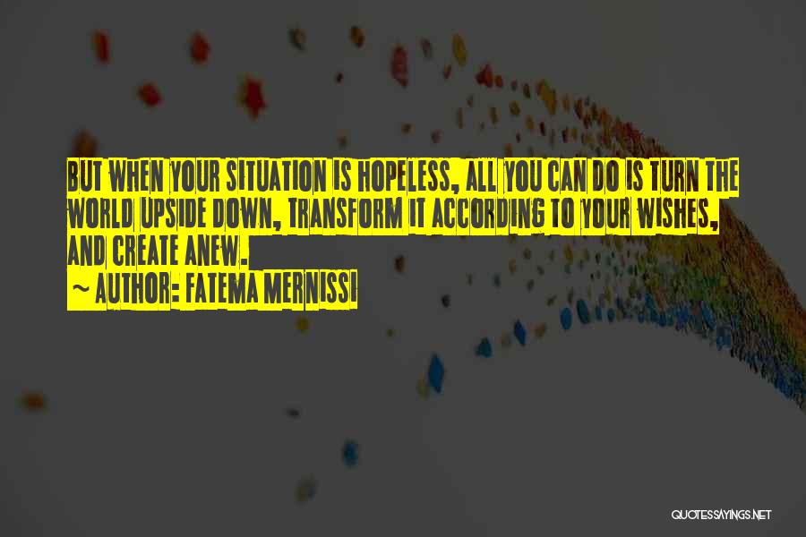 Hopeless Situation Quotes By Fatema Mernissi