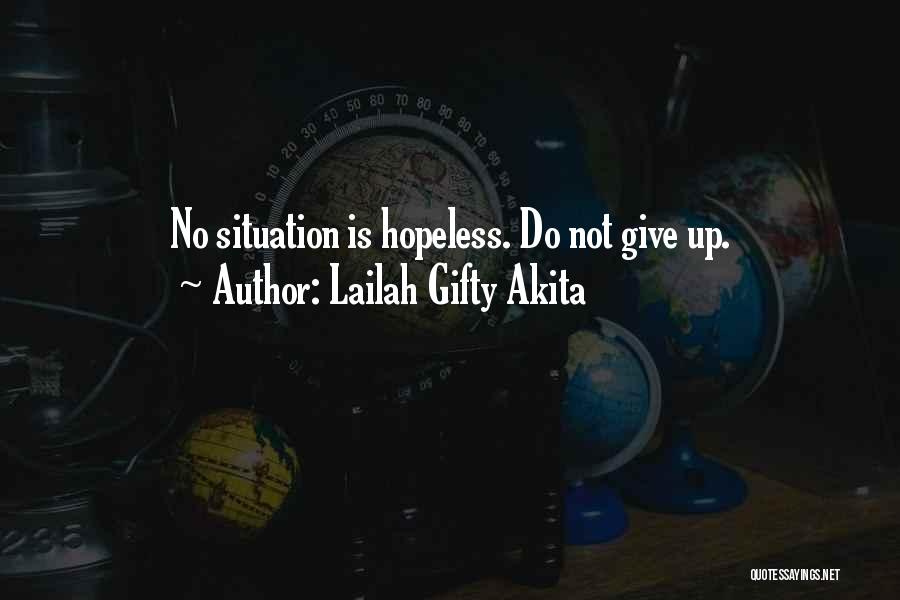 Hopeless Situation Quotes By Lailah Gifty Akita