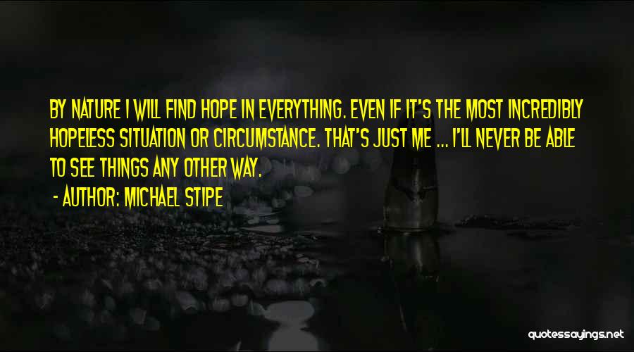 Hopeless Situation Quotes By Michael Stipe
