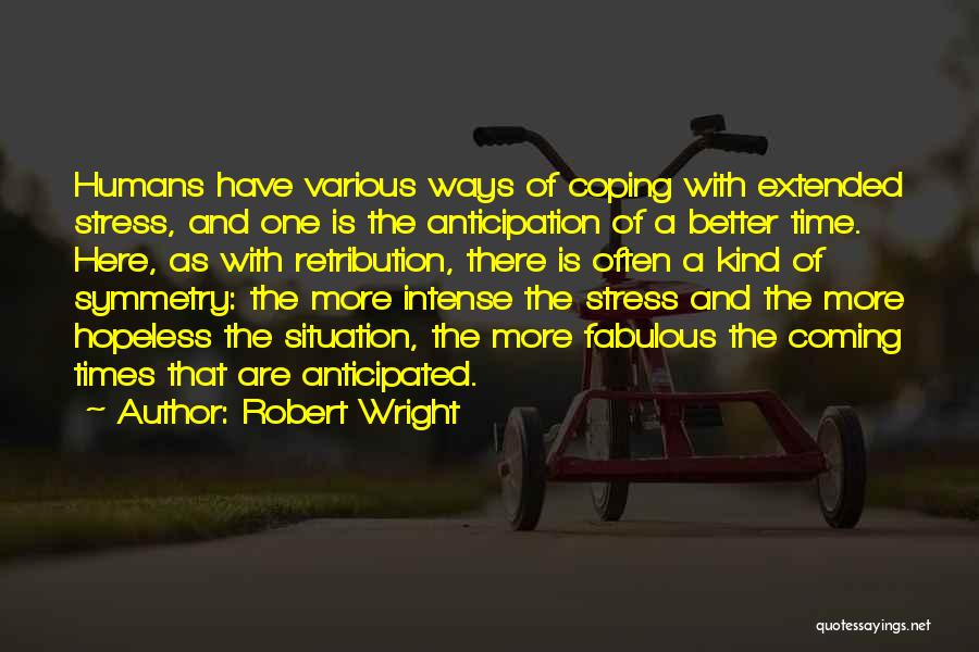 Hopeless Situation Quotes By Robert Wright