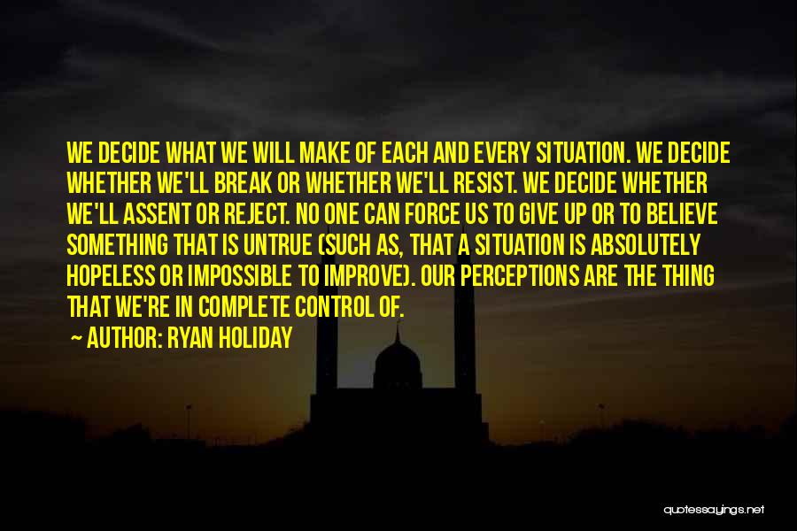 Hopeless Situation Quotes By Ryan Holiday