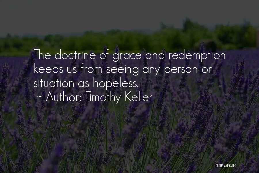 Hopeless Situation Quotes By Timothy Keller