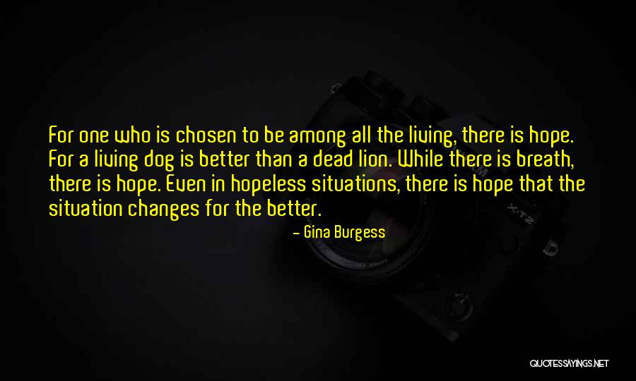 Hopeless Situations Quotes By Gina Burgess Hopeless Situations Quotes By Gina Burgess