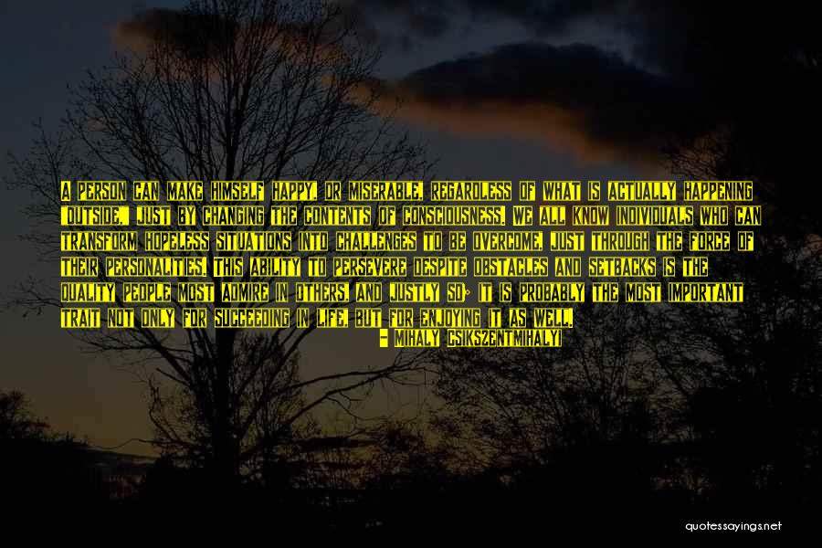 Hopeless Situations Quotes By Mihaly Csikszentmihalyi Hopeless Situations Quotes By Mihaly Csikszentmihalyi