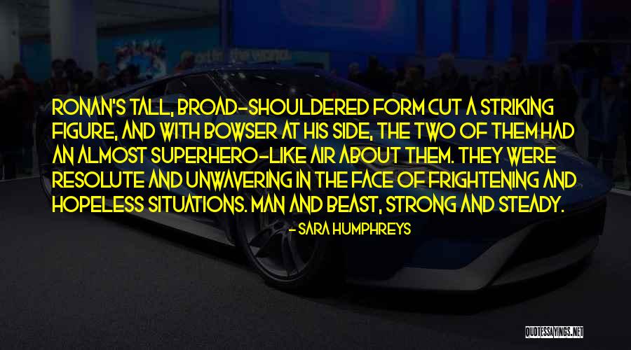 Hopeless Situations Quotes By Sara Humphreys Hopeless Situations Quotes By Sara Humphreys