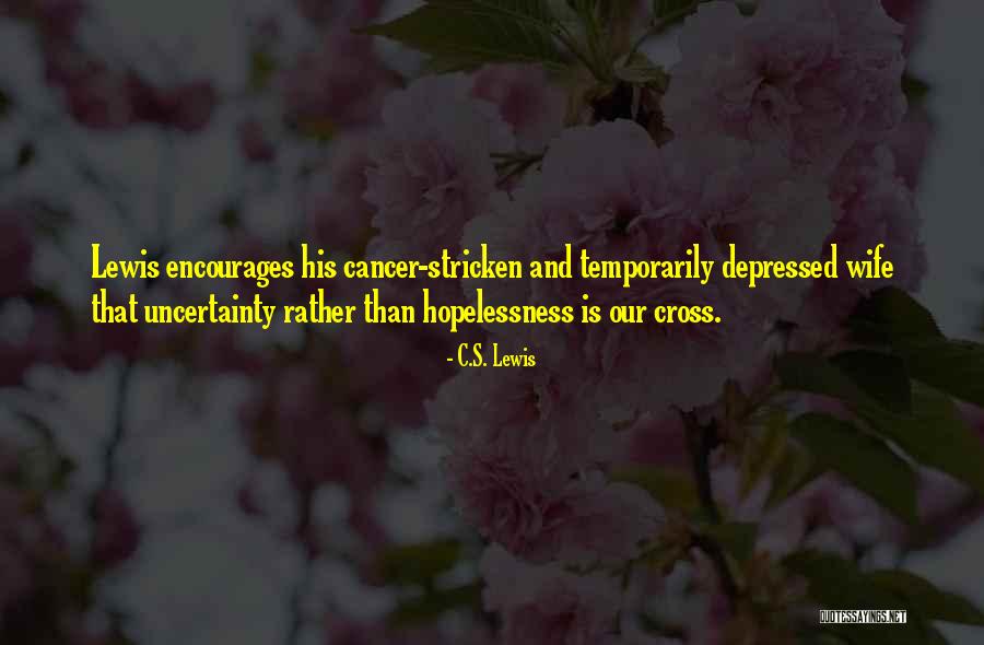 Hopelessness And Depression Quotes By C.S. Lewis