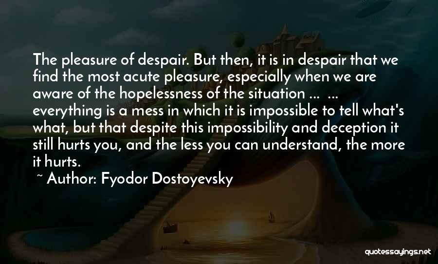 Hopelessness And Despair Quotes By Fyodor Dostoyevsky