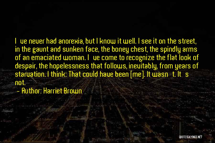 Hopelessness And Despair Quotes By Harriet Brown