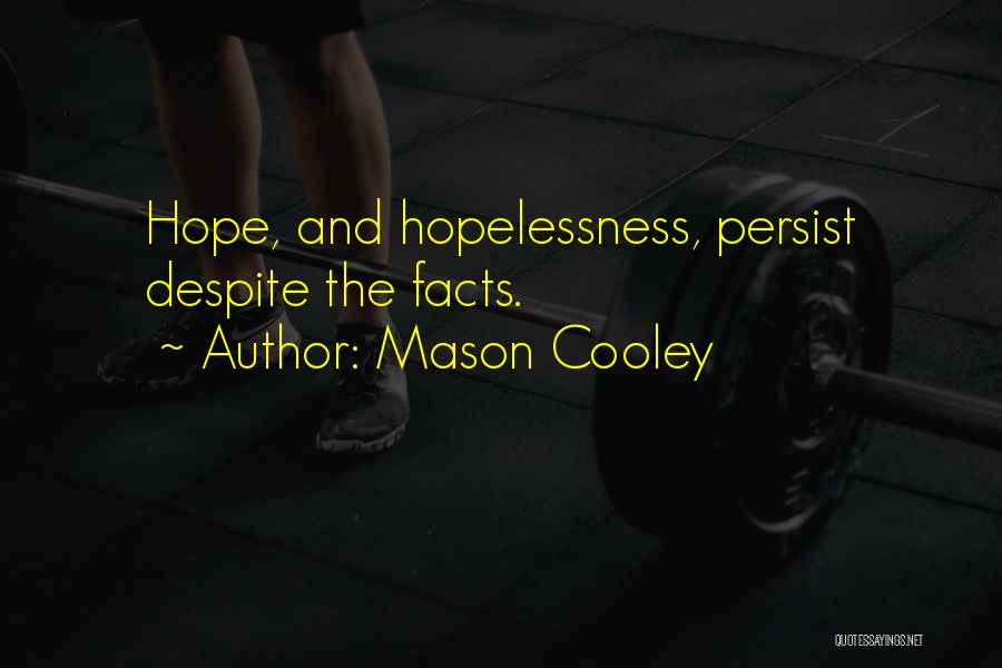 Hopelessness And Despair Quotes By Mason Cooley
