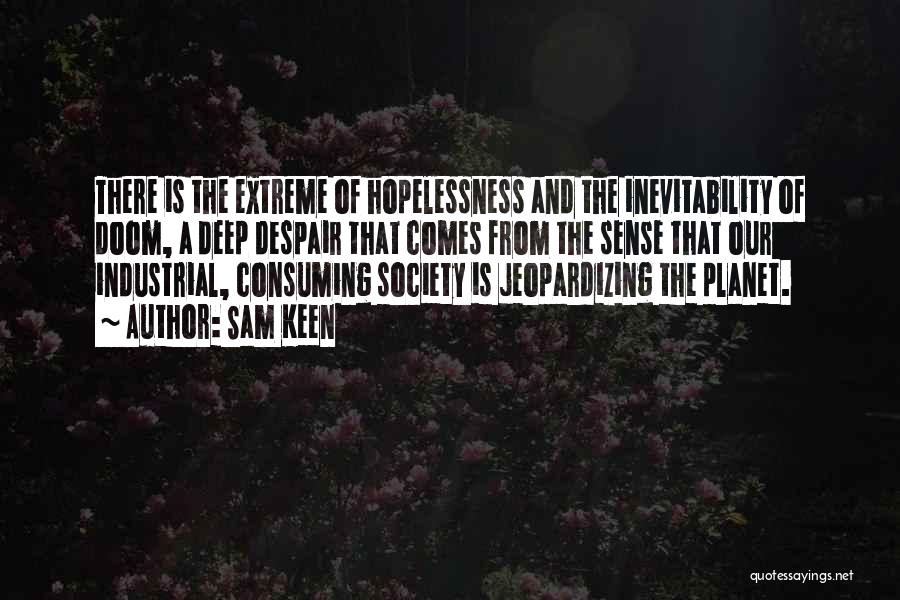 Hopelessness And Despair Quotes By Sam Keen