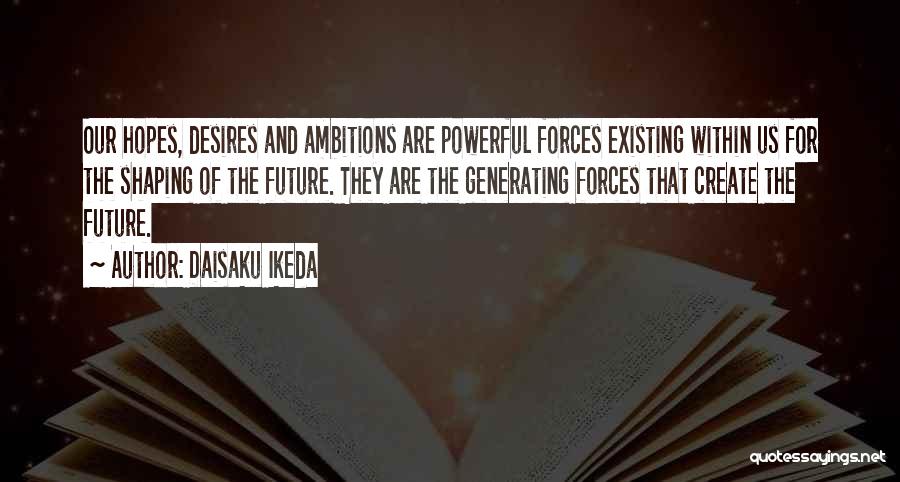 Hopes And Ambitions Quotes By Daisaku Ikeda