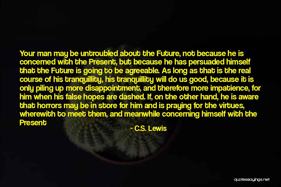 Hopes And Disappointment Quotes By C.S. Lewis Hopes And Disappointment Quotes By C.S. Lewis