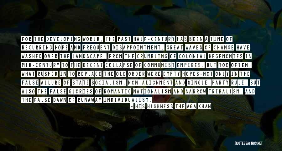 Hopes And Disappointment Quotes By His Highness The Aga Khan Hopes And Disappointment Quotes By His Highness The Aga Khan