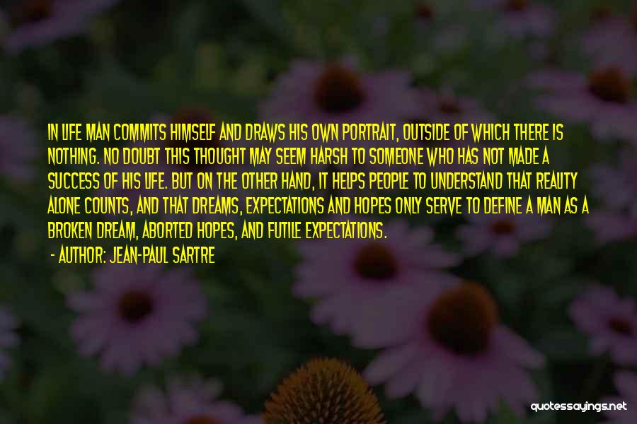 Hopes And Dreams In Life Quotes By Jean-Paul Sartre