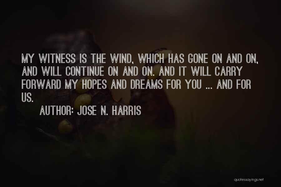 Hopes And Dreams Quotes By Jose N. Harris