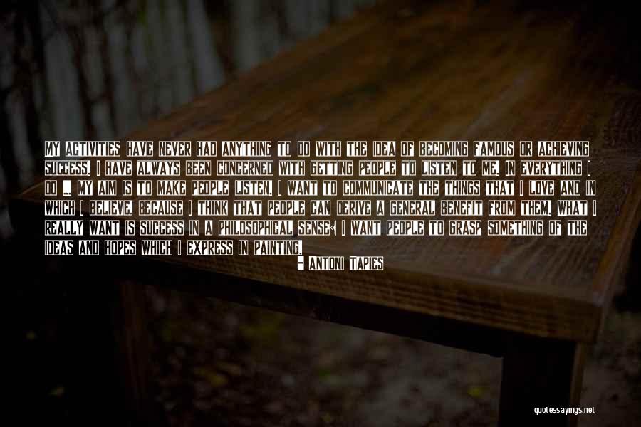Hopes And Love Quotes By Antoni Tapies Hopes And Love Quotes By Antoni Tapies