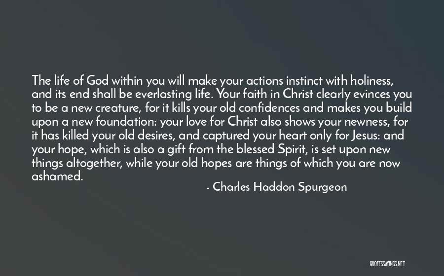 Hopes And Love Quotes By Charles Haddon Spurgeon Hopes And Love Quotes By Charles Haddon Spurgeon