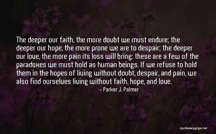 Hopes And Love Quotes By Parker J. Palmer Hopes And Love Quotes By Parker J. Palmer