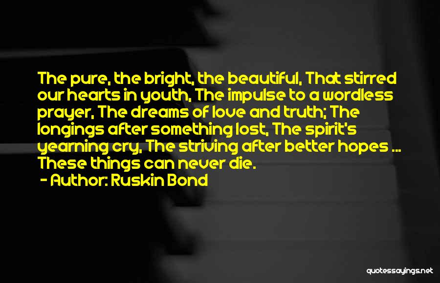 Hopes And Love Quotes By Ruskin Bond