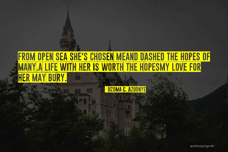 Hopes And Love Quotes By Uzoma C. Azuonye Hopes And Love Quotes By Uzoma C. Azuonye