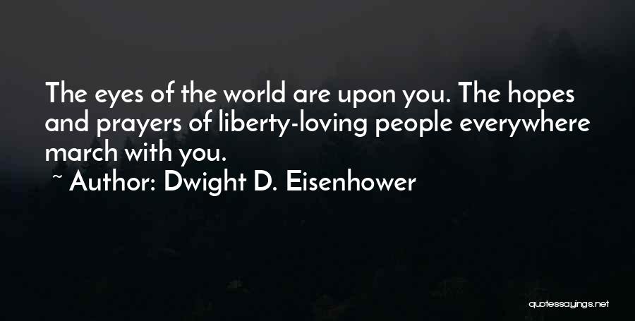 Hopes And Prayers Quotes By Dwight D. Eisenhower