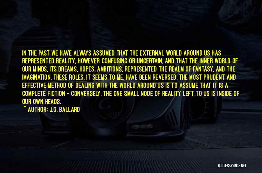 Hopes Dreams And Ambitions Quotes By J.G. Ballard