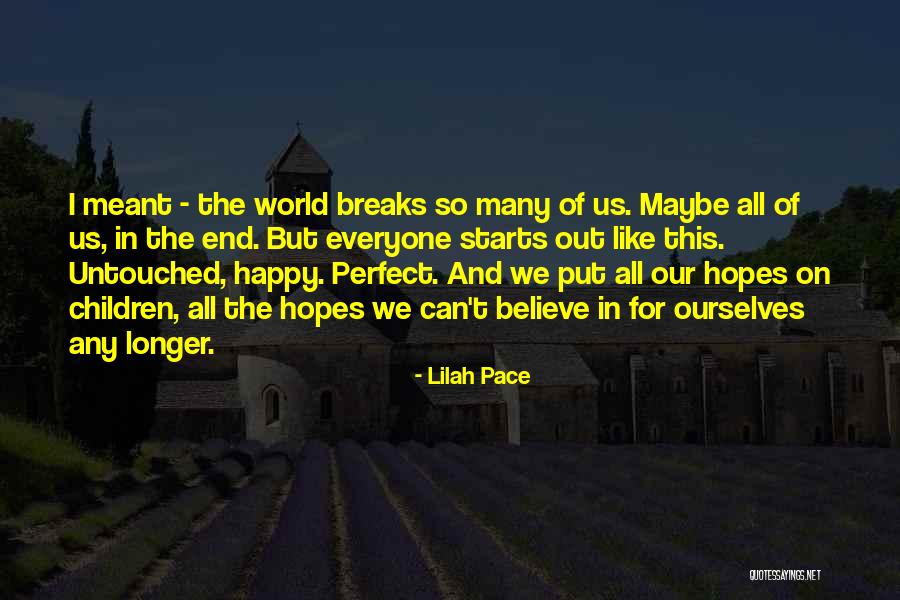 Hopes For My Children Quotes By Lilah Pace Hopes For My Children Quotes By Lilah Pace