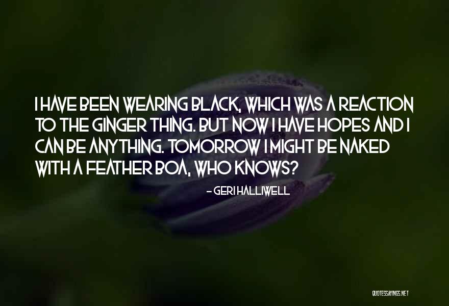 Hopes For Tomorrow Quotes By Geri Halliwell Hopes For Tomorrow Quotes By Geri Halliwell