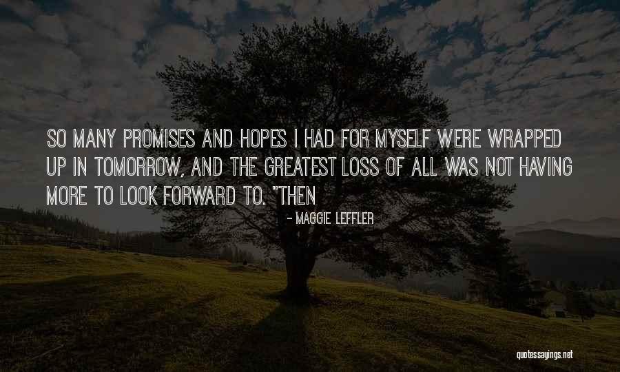 Hopes For Tomorrow Quotes By Maggie Leffler Hopes For Tomorrow Quotes By Maggie Leffler