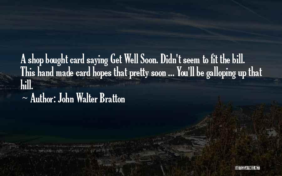 Hopes Saying And Quotes By John Walter Bratton