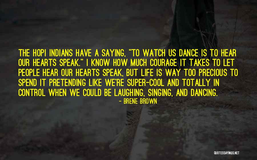 Hopi Indians Quotes By Brene Brown