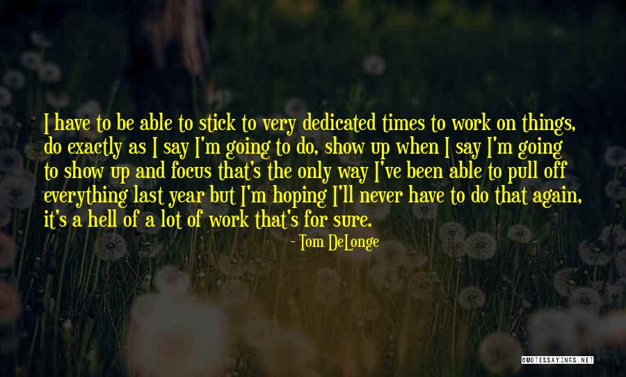 Hoping Everything Will Work Out Quotes By Tom DeLonge