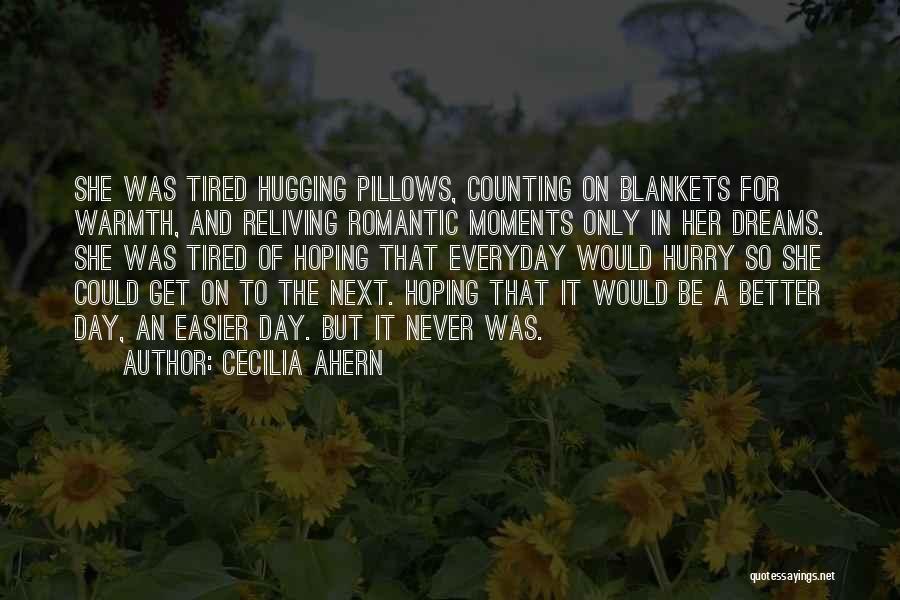 Hoping For A Better Day Quotes By Cecilia Ahern