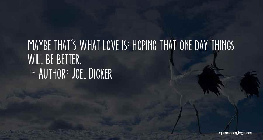 Hoping For A Better Day Quotes By Joel Dicker