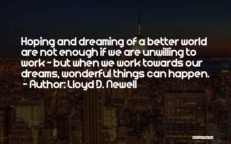 Hoping For A Better World Quotes By Lloyd D. Newell