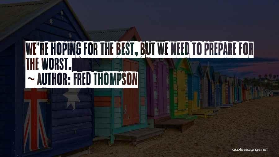 Hoping For Best Quotes By Fred Thompson