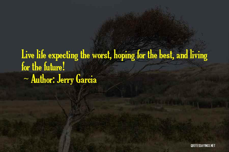Hoping For Best Quotes By Jerry Garcia