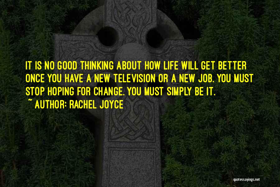 Hoping For Better Quotes By Rachel Joyce