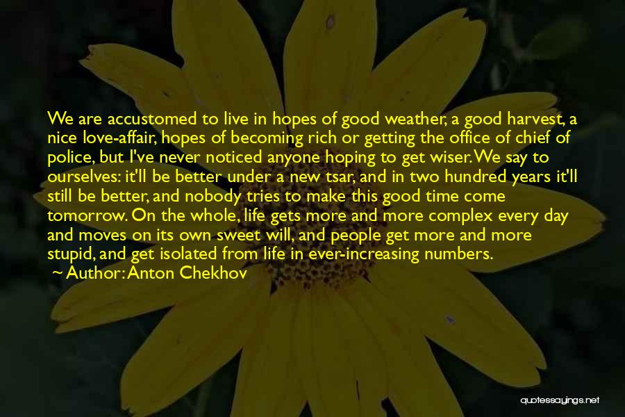 Hoping For Better Tomorrow Quotes By Anton Chekhov