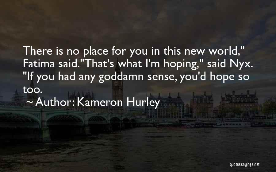 Hoping For Change Quotes By Kameron Hurley