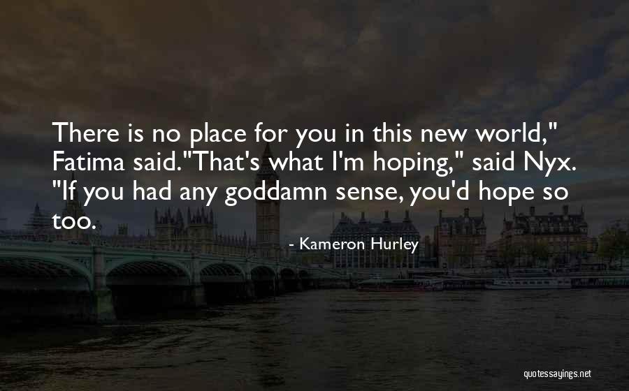 Hoping For Change Quotes By Kameron Hurley