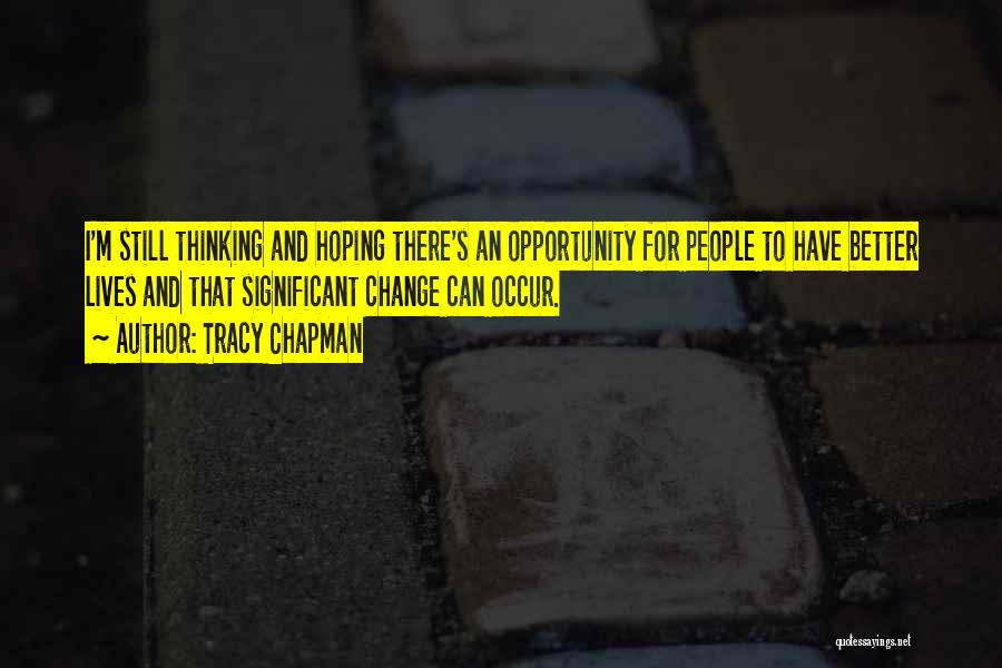 Hoping For Change Quotes By Tracy Chapman