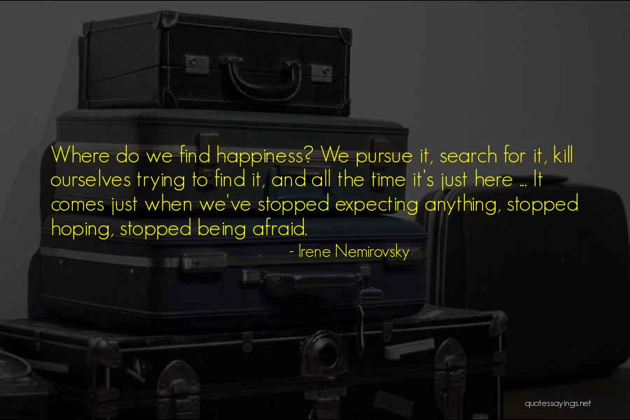 Hoping For Happiness Quotes By Irene Nemirovsky Hoping For Happiness Quotes By Irene Nemirovsky