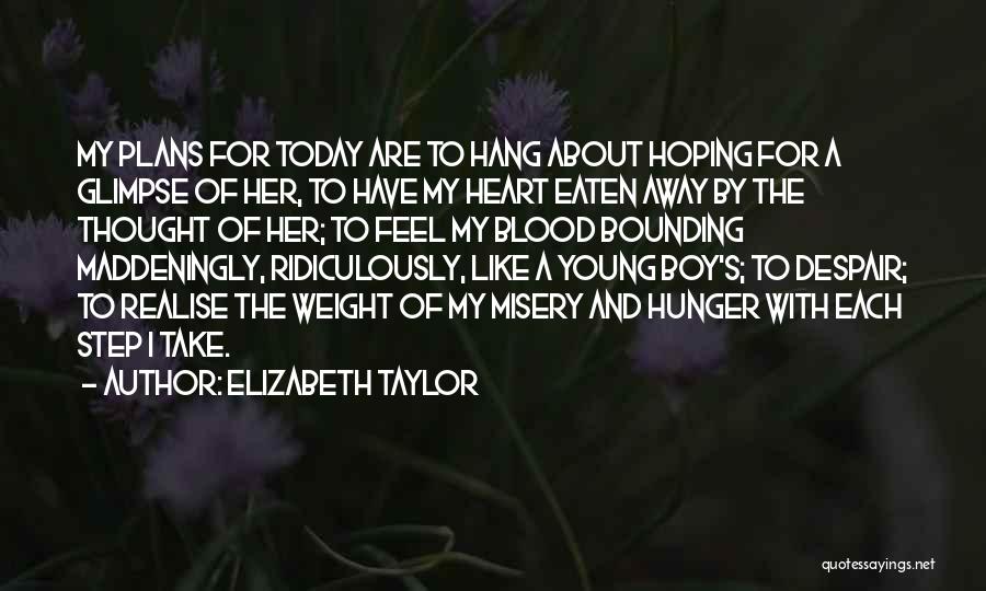 Hoping For Her Quotes By Elizabeth Taylor