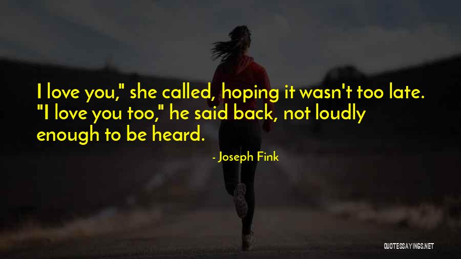 Hoping For Love To Come Back Quotes By Joseph Fink