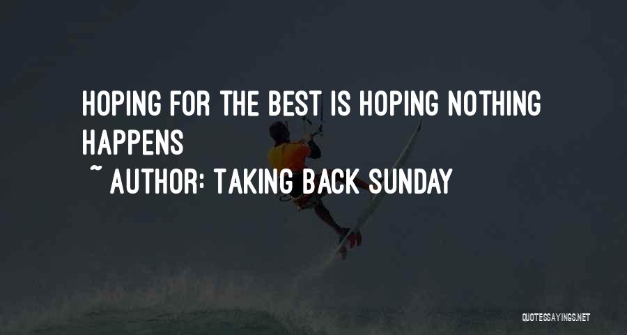 Hoping For Nothing Quotes By Taking Back Sunday