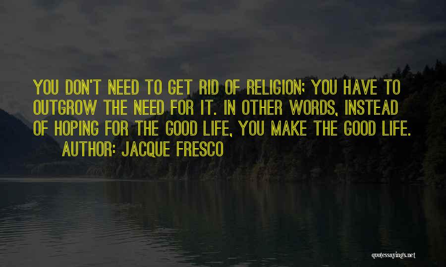 Hoping For Quotes By Jacque Fresco