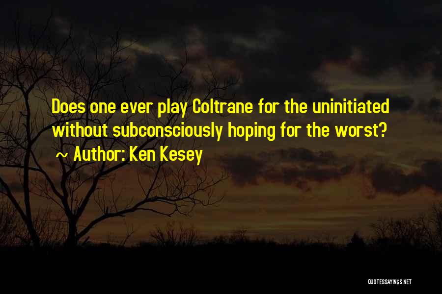 Hoping For Quotes By Ken Kesey