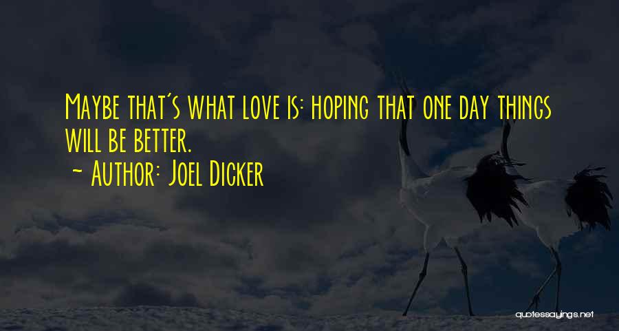 Hoping For Something Better Quotes By Joel Dicker