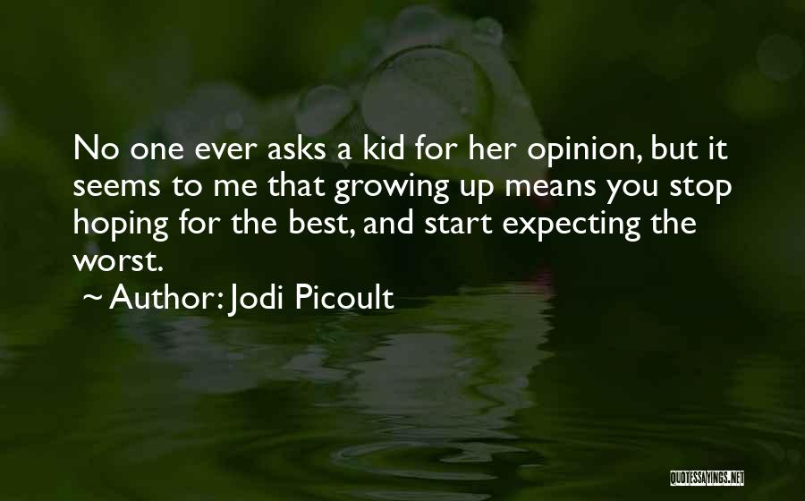 Hoping For The Best But Expecting The Worst Quotes By Jodi Picoult